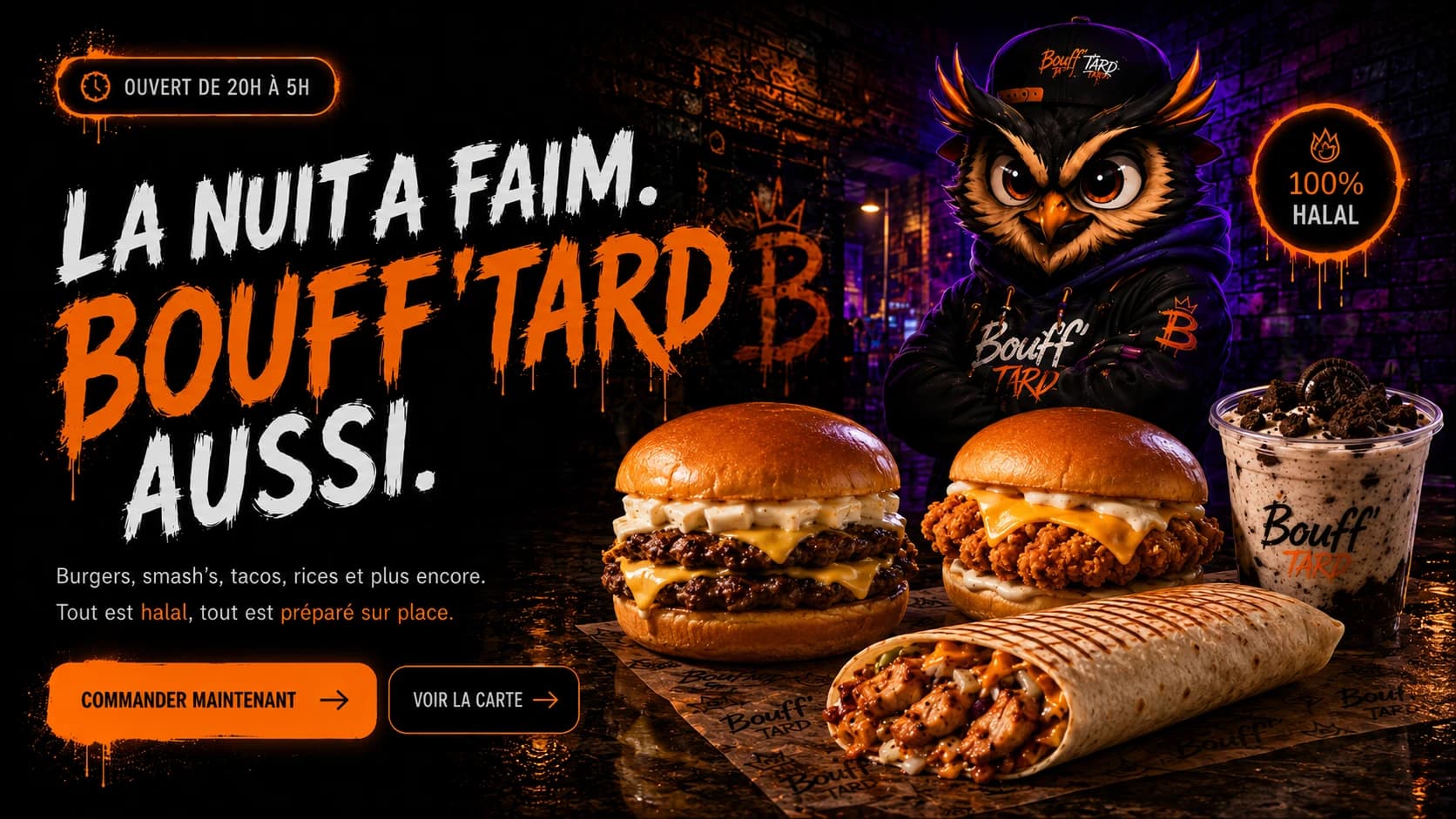 Bouff'Tard — la nuit a faim, Bouff'Tard aussi. Burgers, smash's, tacos et rices halal, préparés sur place. Commander maintenant ou voir la carte.